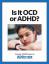 Ghid gratuit: Cum diferă simptomele TOC față de ADHD?