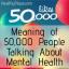 Înțelesul a 50.000 de oameni care vorbesc despre sănătatea mintală